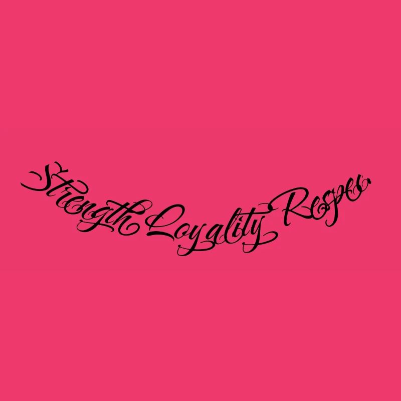 Strength Loyality Respect 2