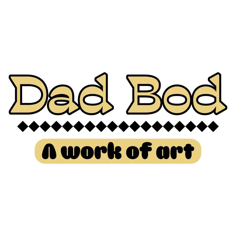 Dad Bod – Artful statement for fathers