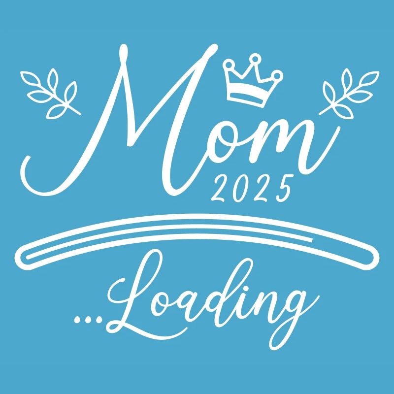 Mama 2025 Loading Mom Spruch