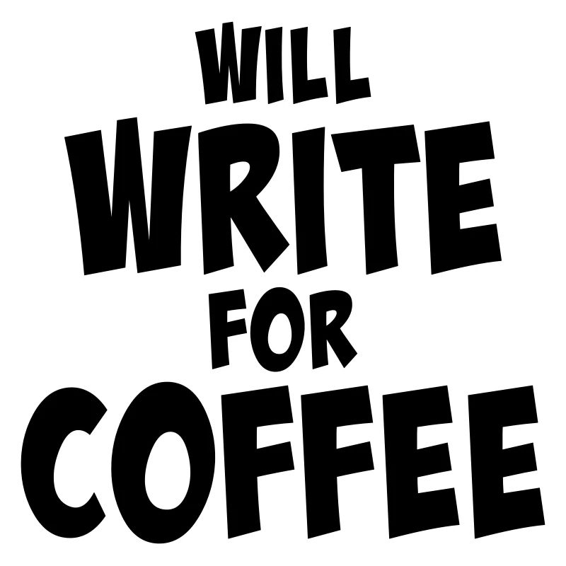 Will write for coffee