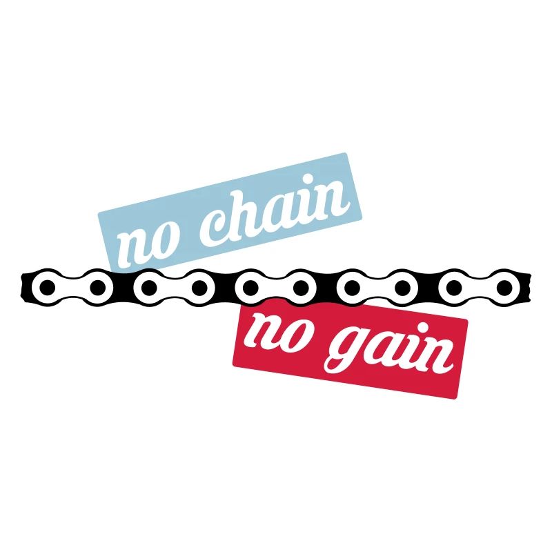 no chain no gain