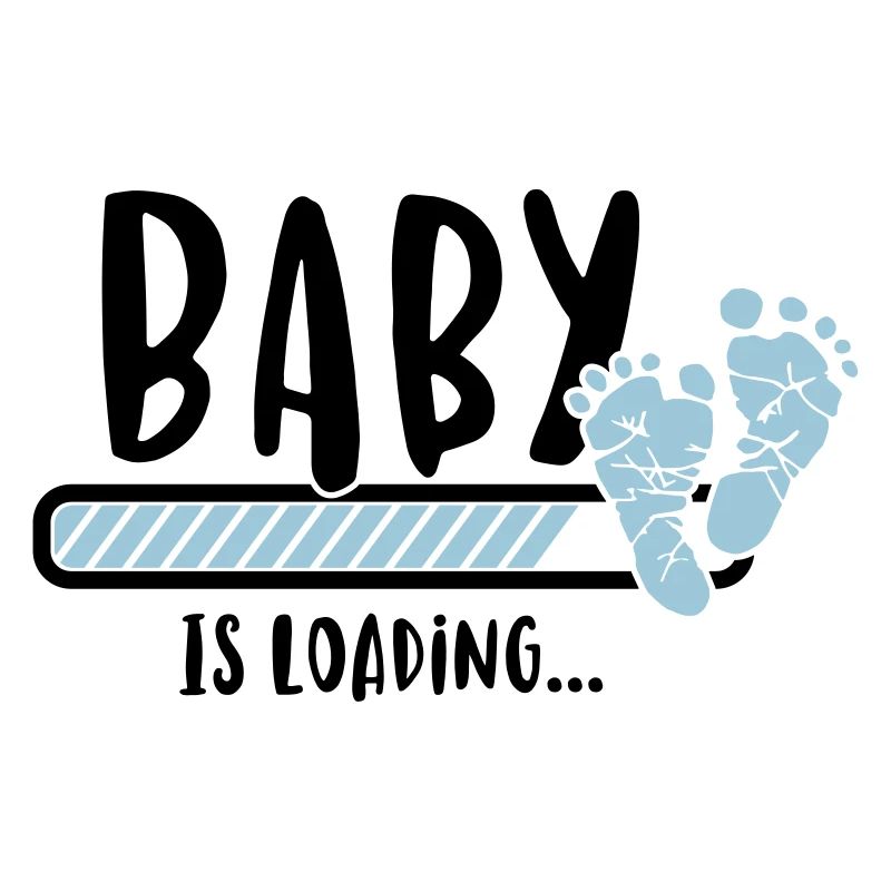 Baby is loading - loads pregnancy birth baby