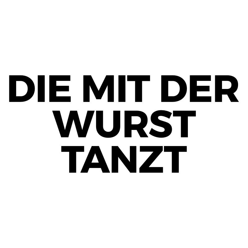 Die mit der Wurst tanzt