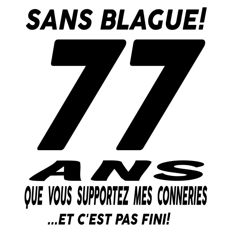 Sans blague 77 ans