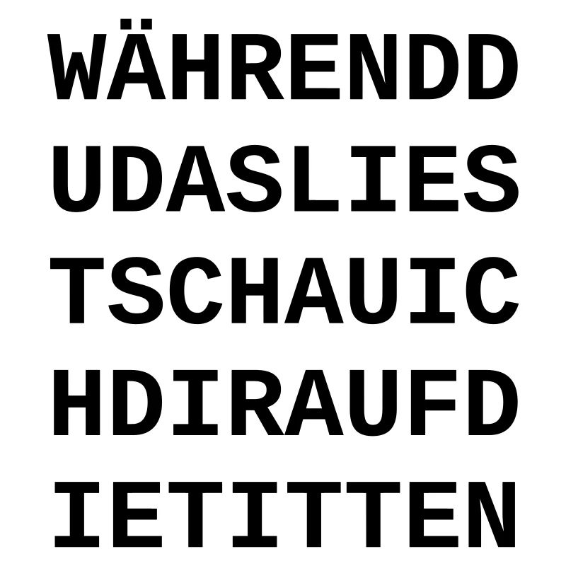 Während Du das liest schau ich Dir auf die Titten