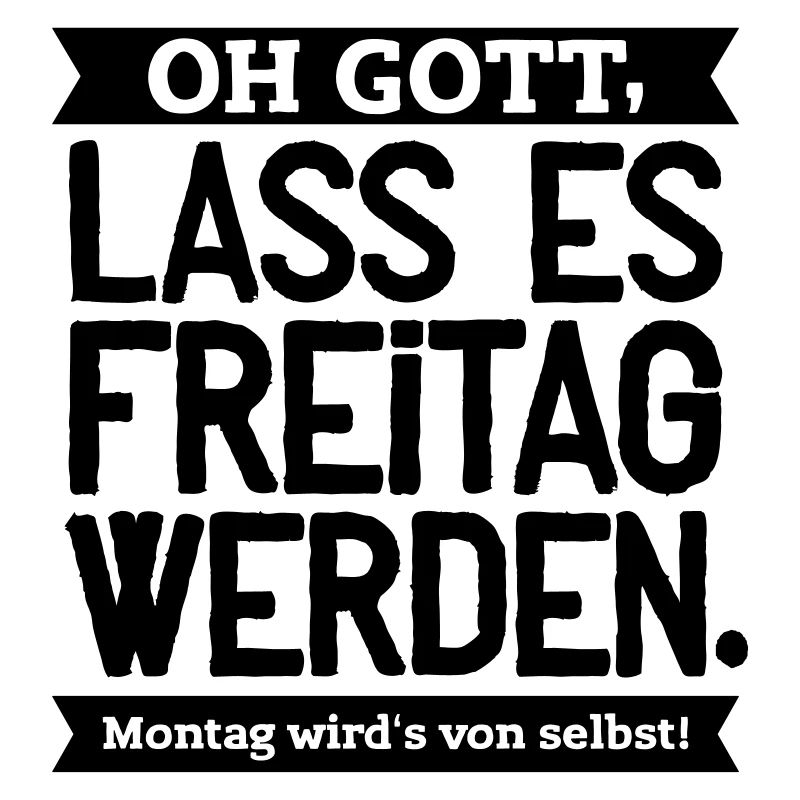 Lass es Freitag werden!