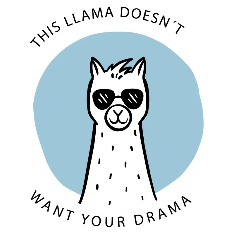 This Llama does not want your drama