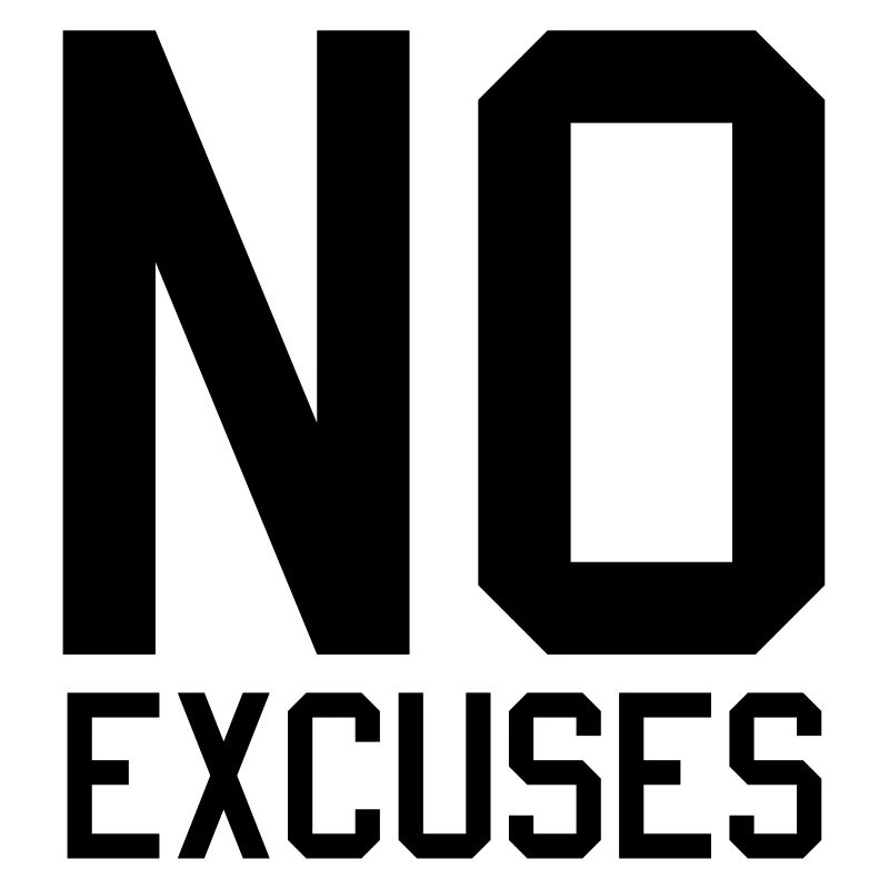 Pas d'excuses