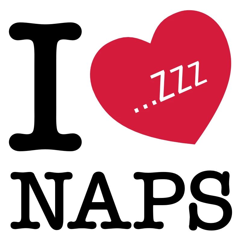 I Love Naps (Zzz)