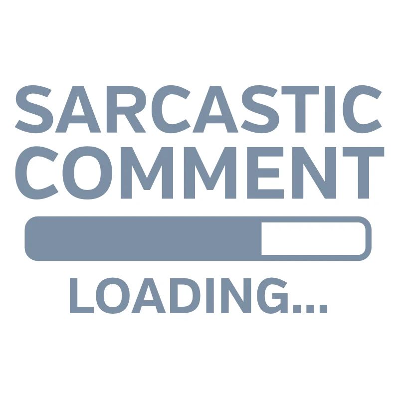 Sarcastic Comment Loading