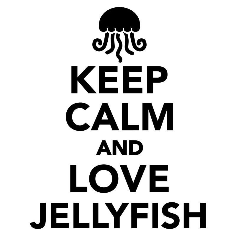 Keep calm and love jellyfish