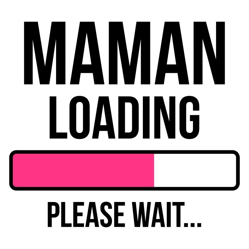 Maman loading... Please Wait - Future Mère