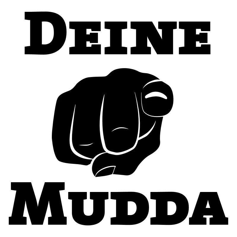 Deine Mudda