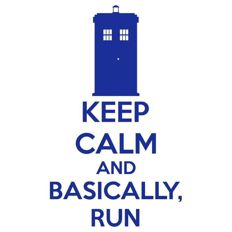 Keep Calm And Basically, Run