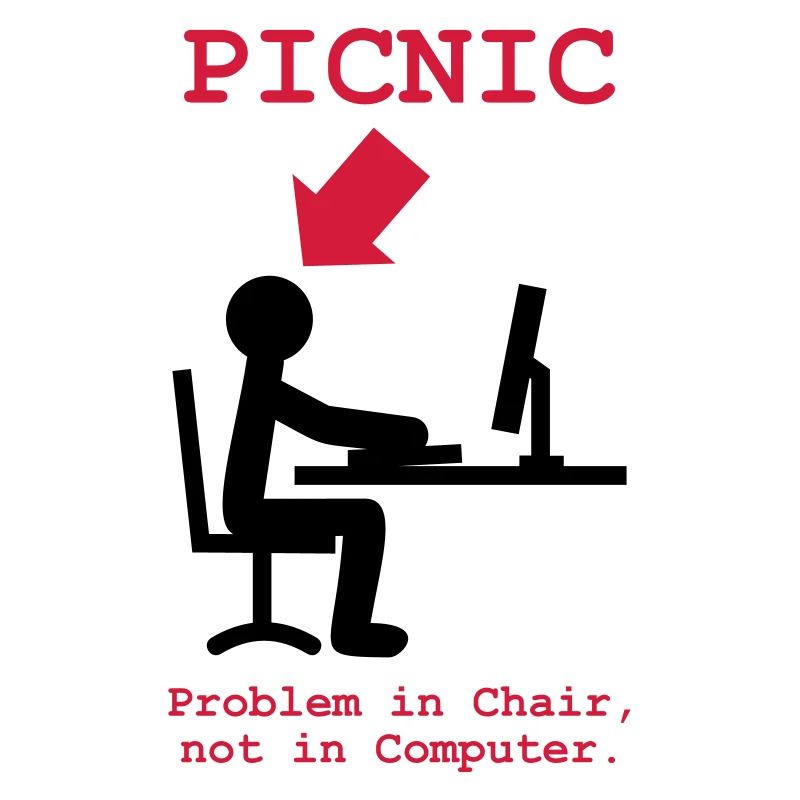 PICNIC - Problem in Chair, not in Computer - geek