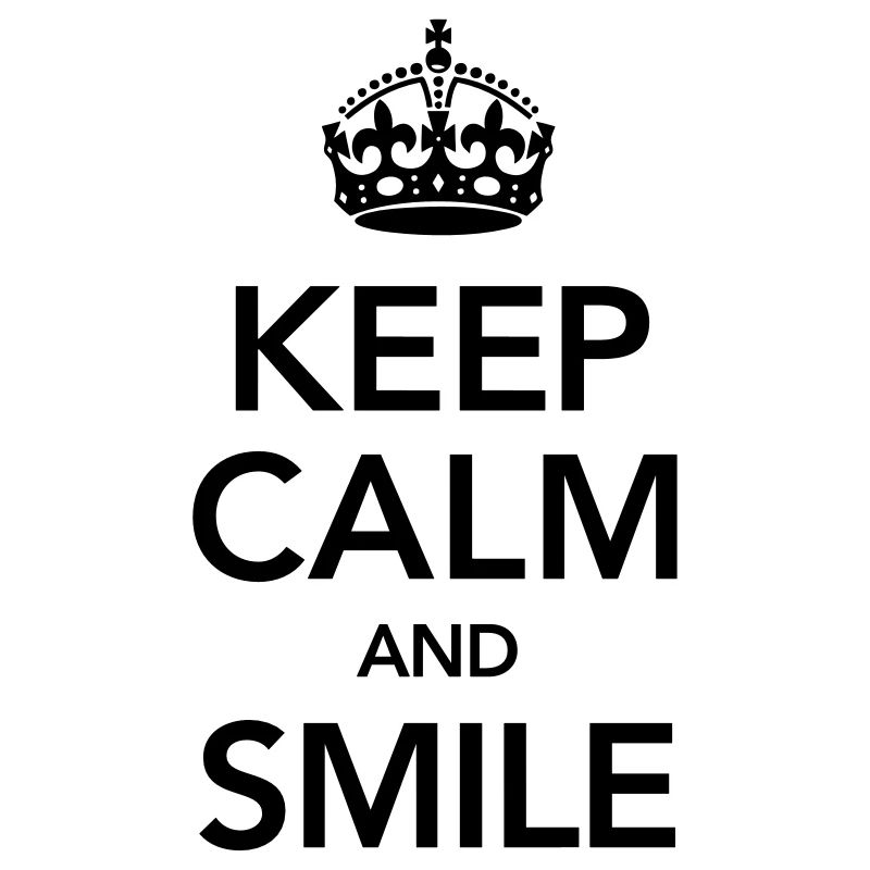 Keep Calm And Smile