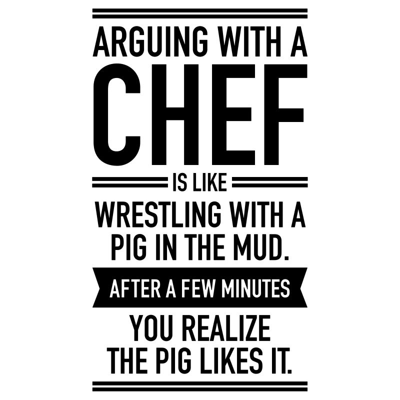 Arguing With A Chef...