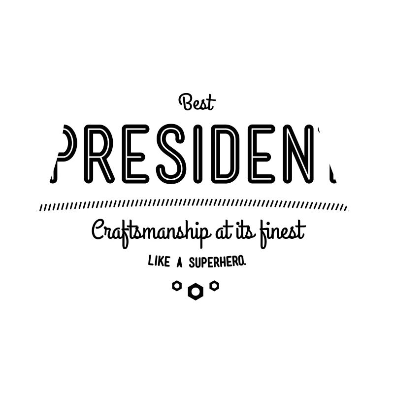 Bester Präsident - Handwerkskunst vom Feinsten