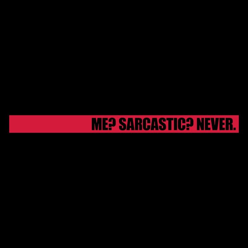 me sarcastic never quote