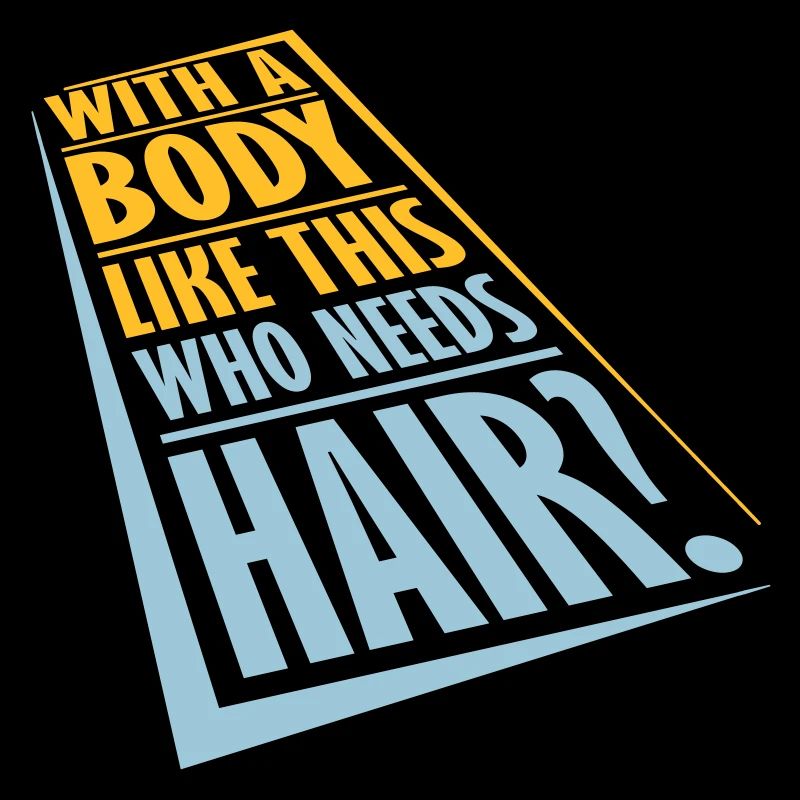 Who Needs Hair Spruch