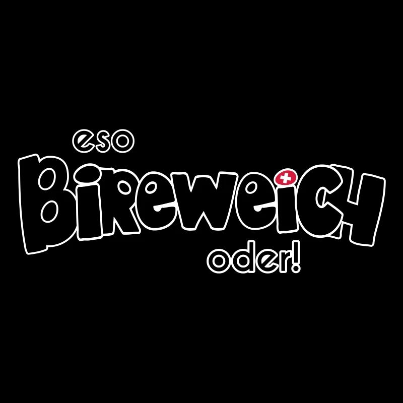 eso Bireweich oder!