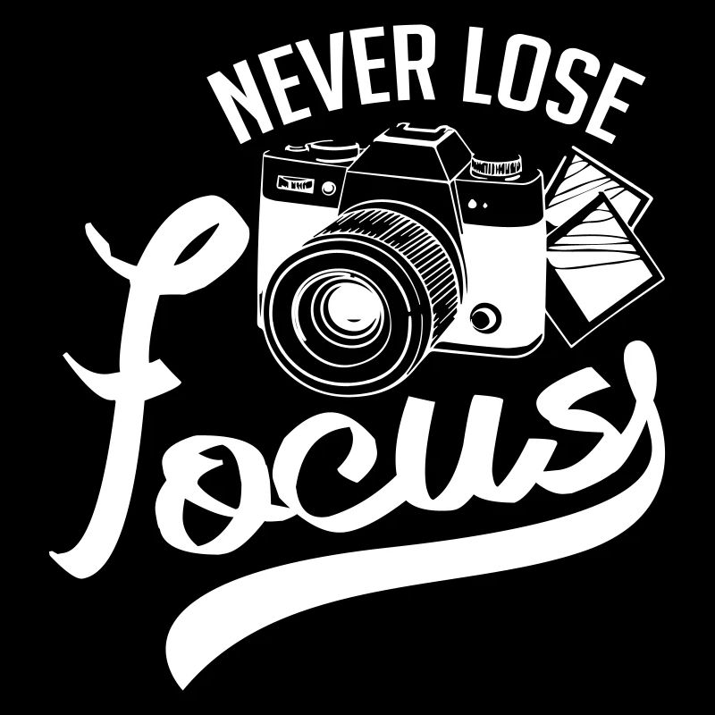 Never Lose Focus