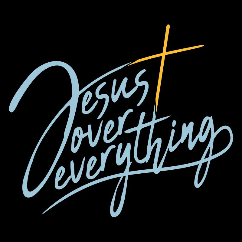 Jesus Over Everything