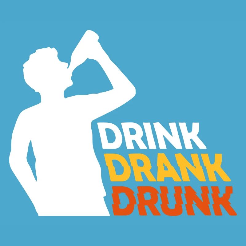 drink drank drunk Zitat