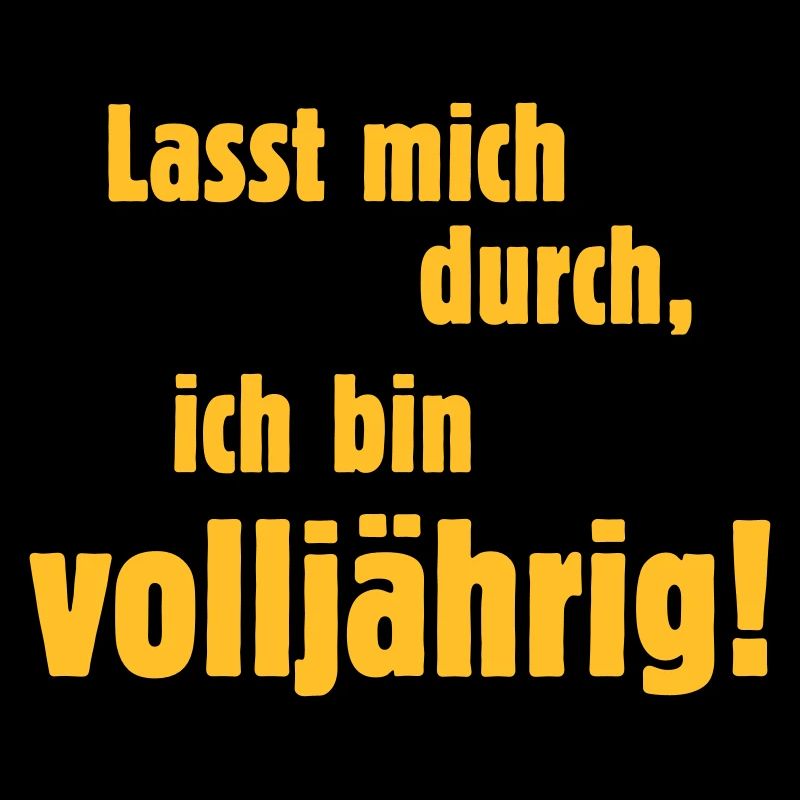 Lasst Mich Durch, Ich Bin Volljährig!