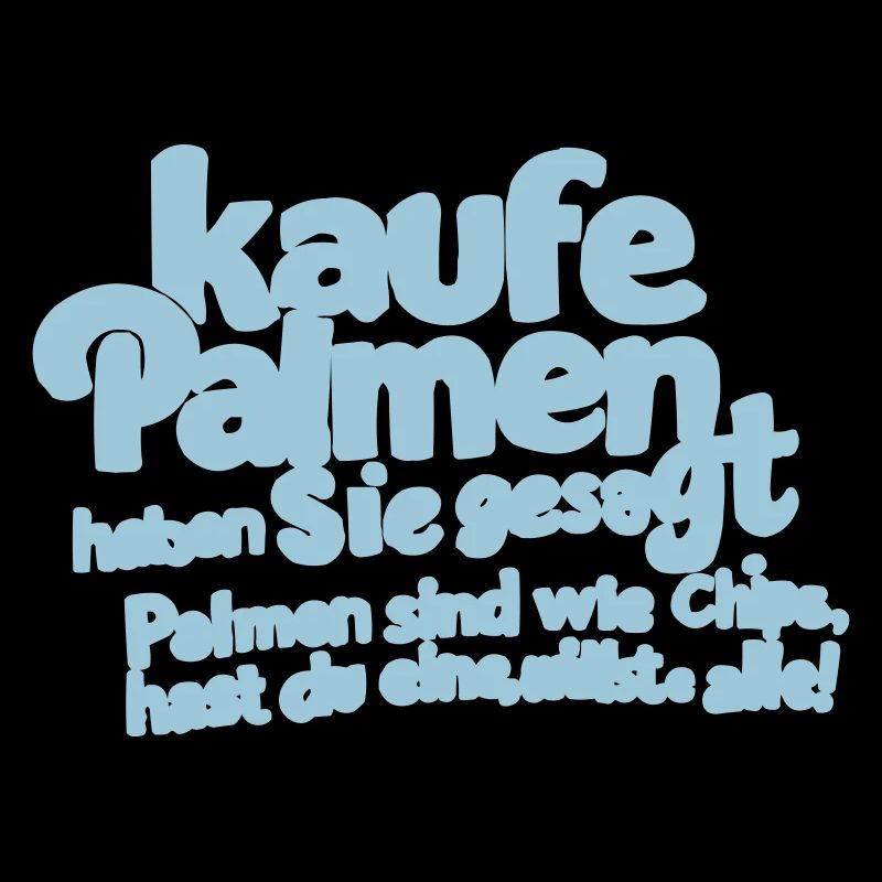 Palmen sind wie Chips, hast du eine, willste alle