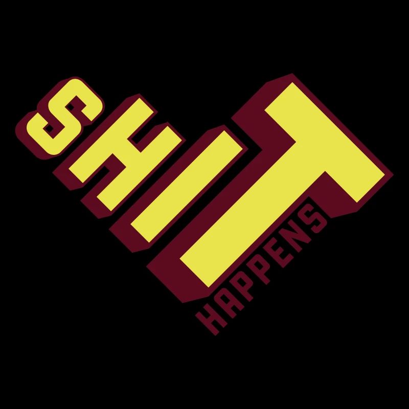 Shit happens Haufen machen