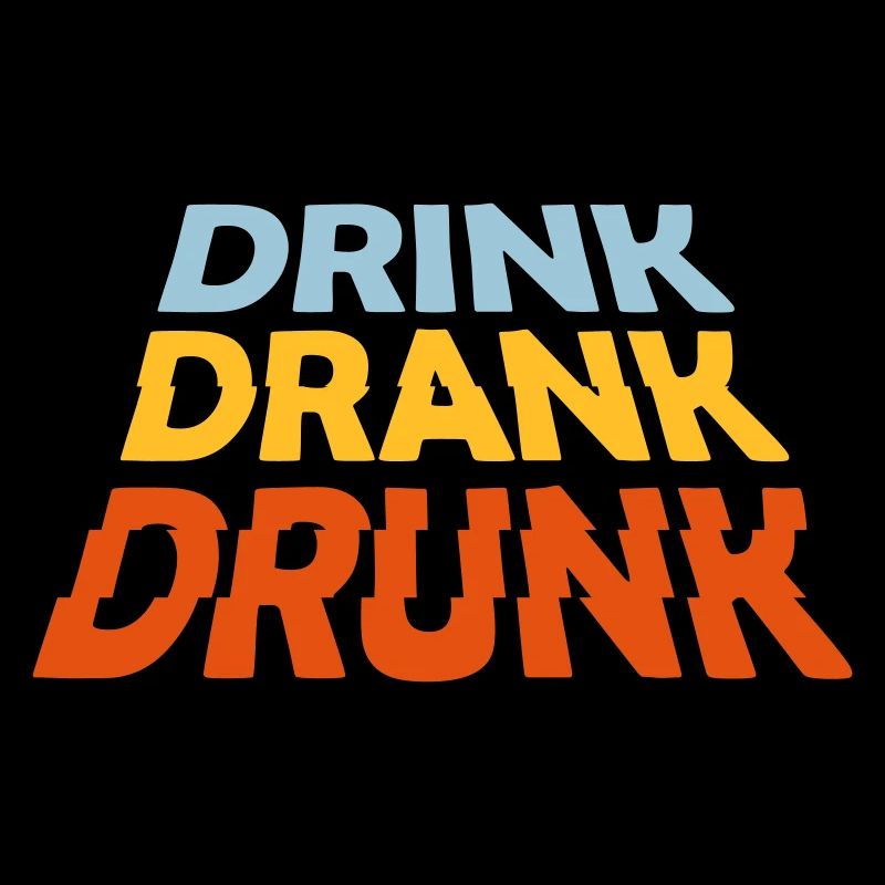 drink drank drunk Zitat
