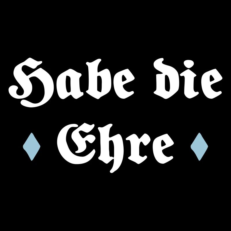 Habe die Ehre bayerischer Spruch Geschenk