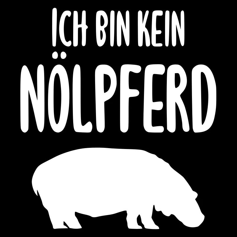 Ich bin kein Nölpferd