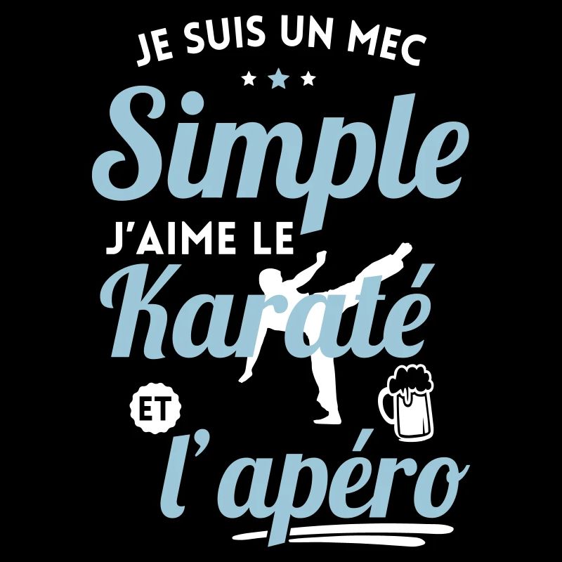 Mec simple j'aime le karaté et l'apéro