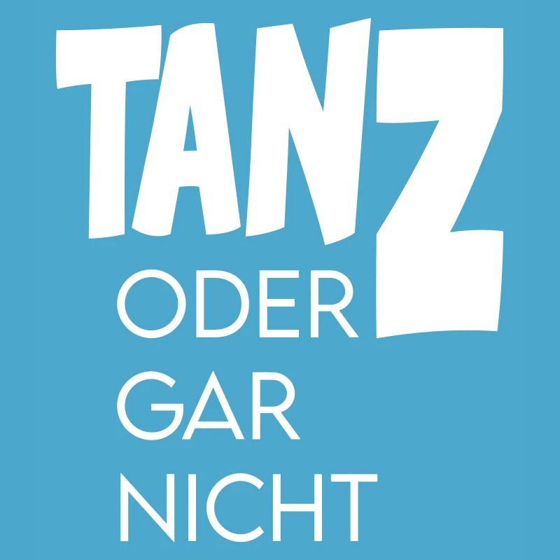 Tanz oder gar nicht Ganz oder garnicht