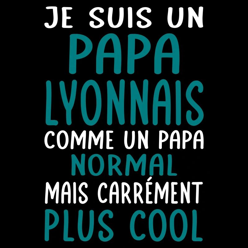 Papa Lyonnais comme un papa normal plus cool