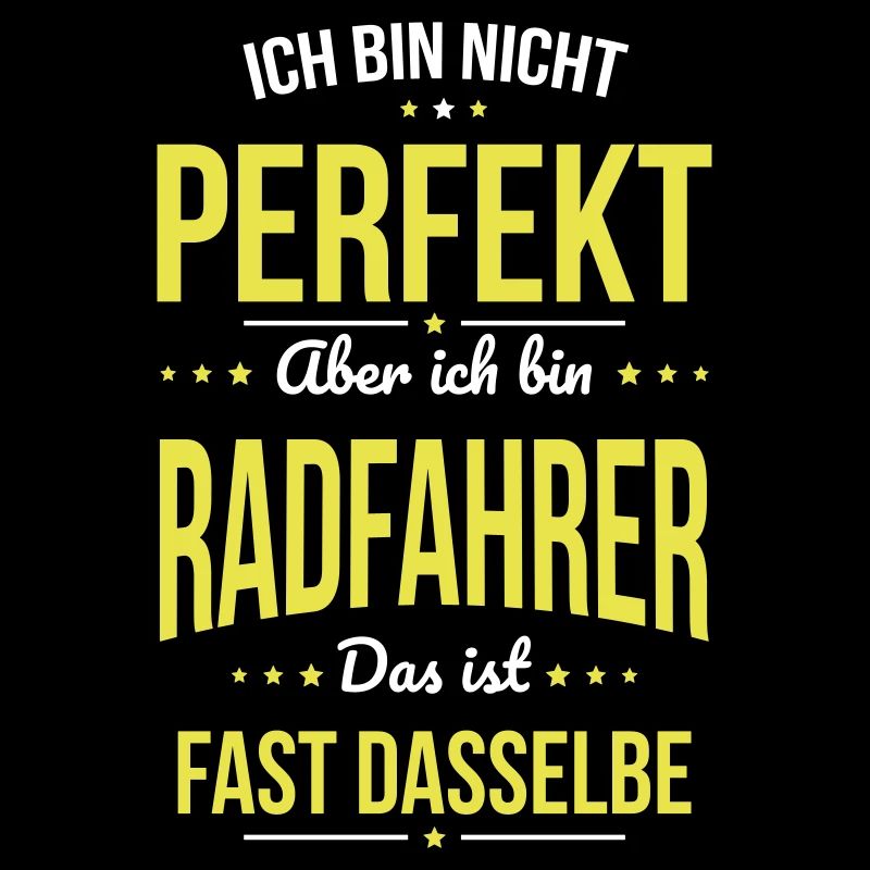 Ich bin nicht perfekt aber ich bin Radfahrer