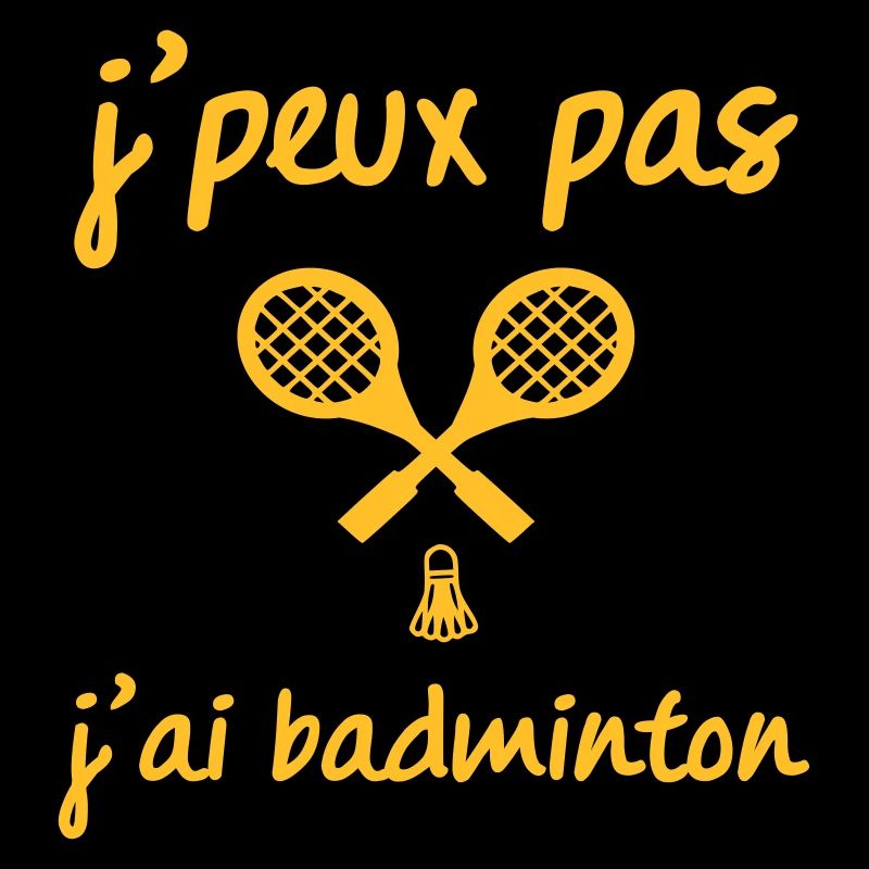 j'peux pas j ai badminton