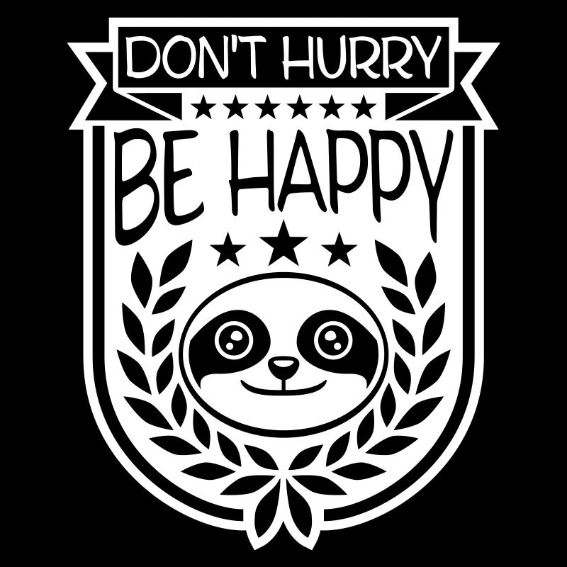 dont hurry be happy