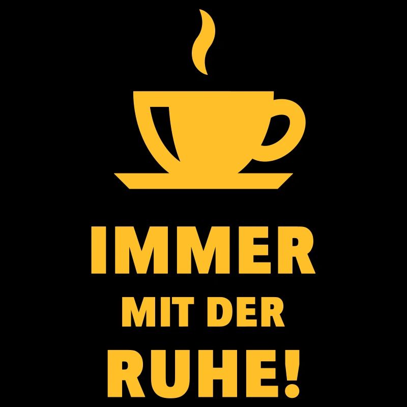 Immer Mit Der Ruhe! (Büro, Arbeit, Beruf, Dienst)