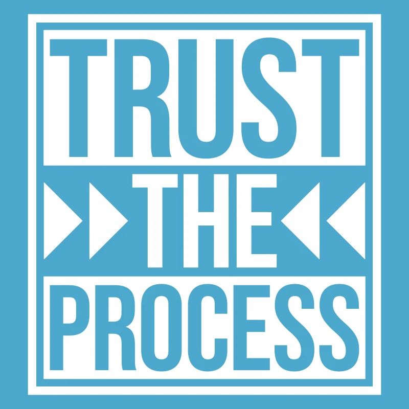trust the process Quote