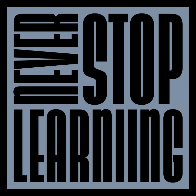 never stop learning quote