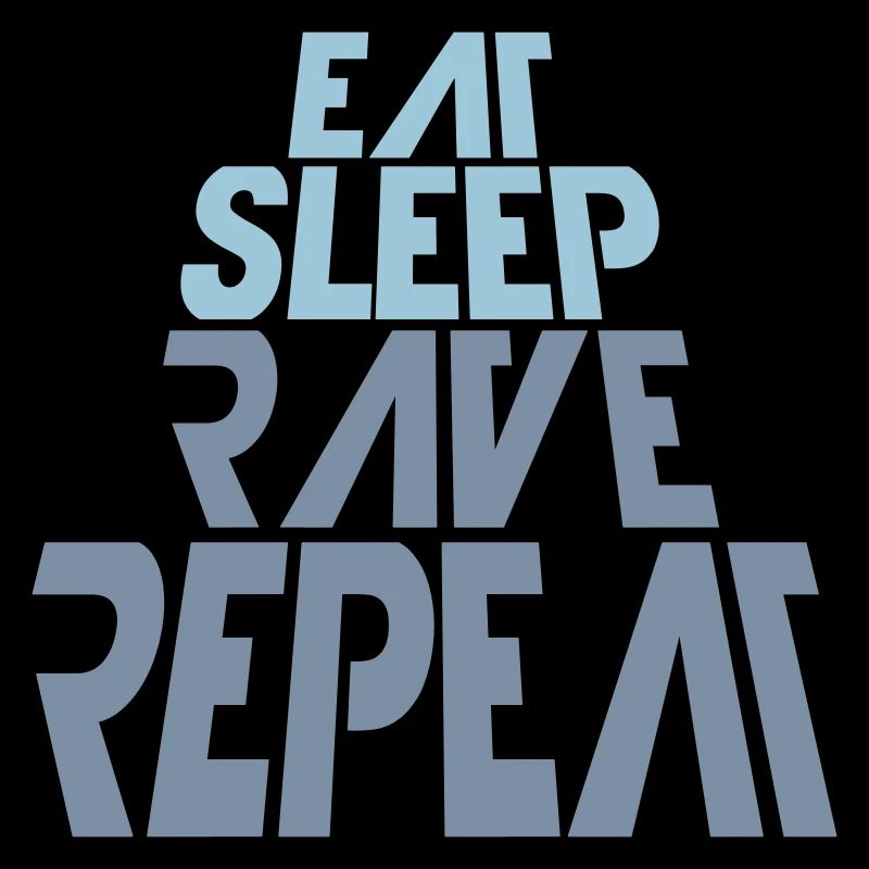 Eat Sleep Rave Repeat Essen Schlafen Raven Spruch