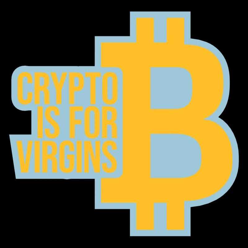 crypto is for virgins