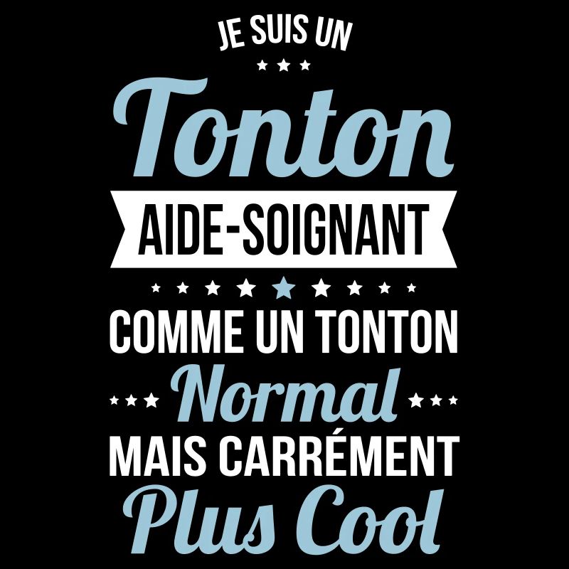 Tonton aide-soignant plus cool
