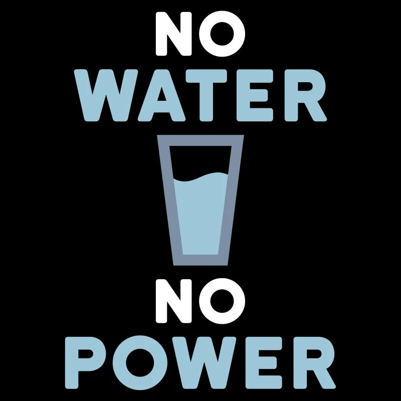 Pas d’eau pas d’électricité (boire du verre avec de l’eau)
