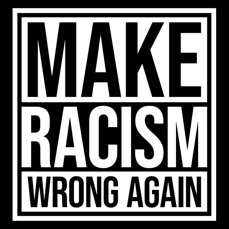 make racism wrong again