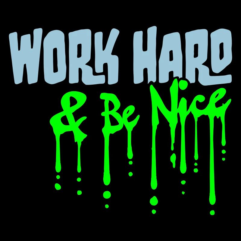 Work Hard Be Nice Motivation Positive Spirit Quote