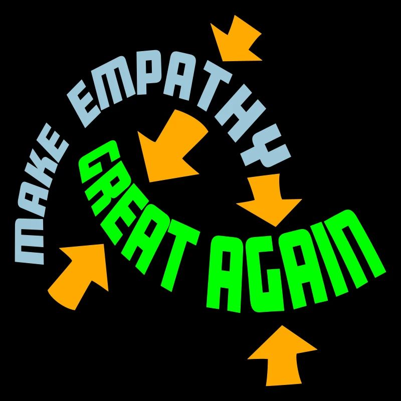 Make Empathy Great Again Political Statement Hope